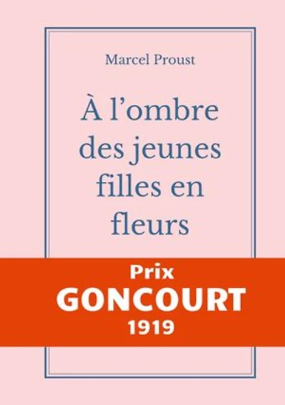 À l'ombre des jeunes filles en fleurs: Le second tome d'À la recherche du temps perdu de Marcel Proust publié chez Gallimard, prix Goncourt 1919