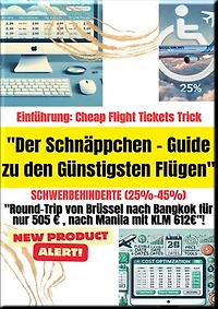 "Der Schnäppchen -Guide zu den Günstigsten Flügen" Schwerbehinderte (25%-45%)