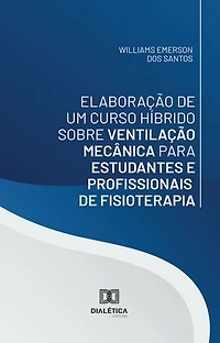 Elaboração de um Curso Híbrido sobre Ventilação Mecânica para Estudantes e Profissionais de Fisioterapia