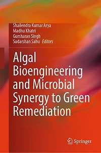 Algal Bioengineering and Microbial Synergy to Green Remediation