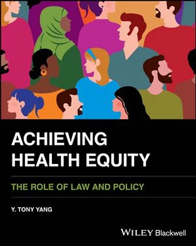 Achieving Health Equity: The Role of Law and Policy