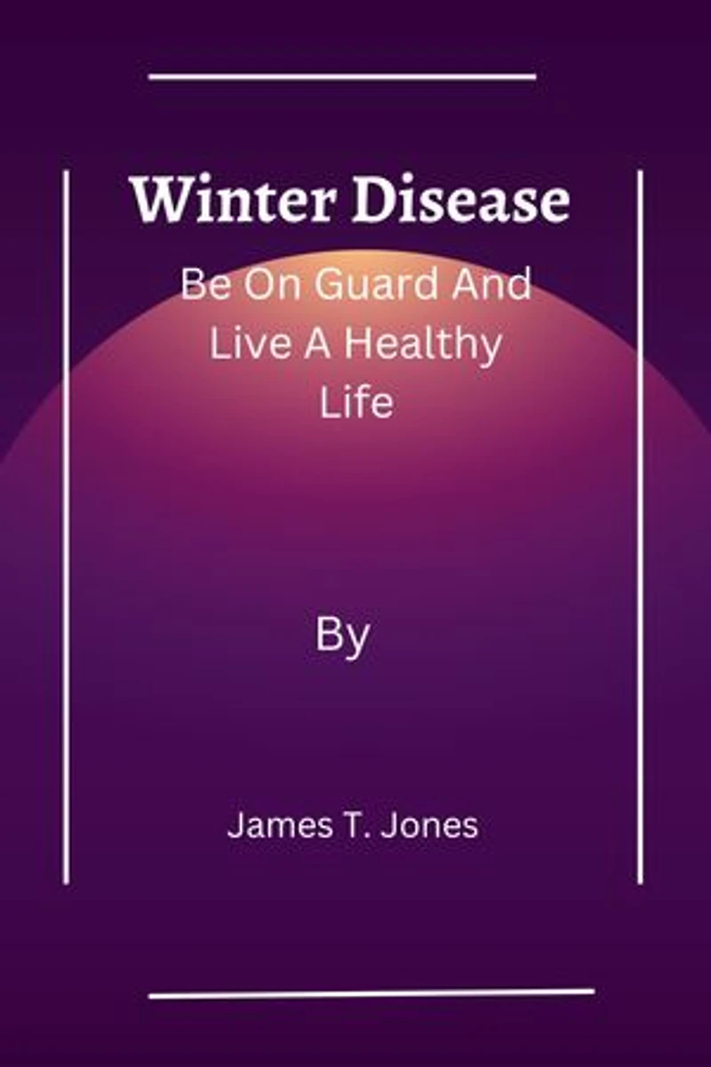 Winter Disease: Be On Guard And Live A Healthy Life