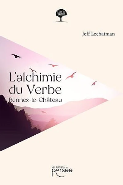 L' alchimie du Verbe: Rennes-le-Château