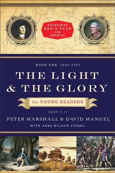 the Light and Glory for Young Readers: 1492-1787