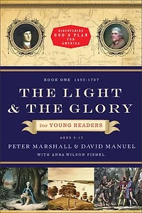 the Light and Glory for Young Readers: 1492-1787