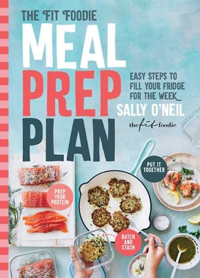 FIT FOODIE MEAL PREP PLAN: Easy Steps to Fill Your Fridge for the Week