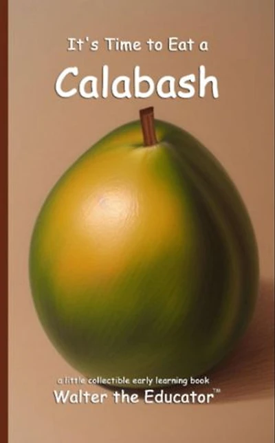 It's Time to Eat a Calabash