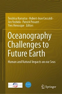 Oceanography Challenges to Future Earth: Human and Natural Impacts on our Seas
