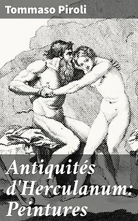 Antiquités d'Herculanum: Peintures: Exploration fascinante des peintures antiques d'Herculanum, un trésor artistique romain immersif