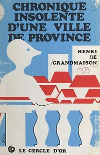 Chronique insolente d'une ville de province
