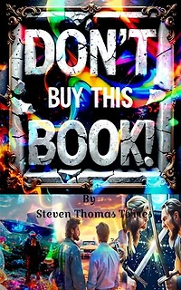 Don't Buy This Book!: And Other Short Tales and Groupings or Collections of Words