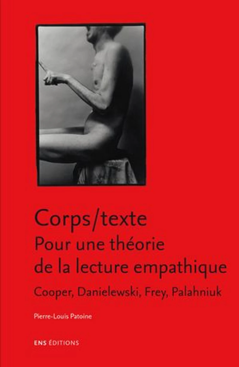 Corps/texte. Pour une théorie de la lecture empathique: Cooper, Danielewski, Frey, Palahniuk