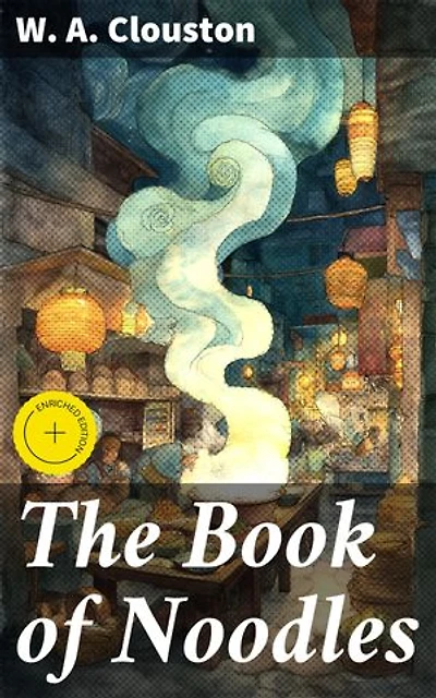 The Book of Noodles: Enriched edition. Stories of Simpletons; or, Fools and Their Follies