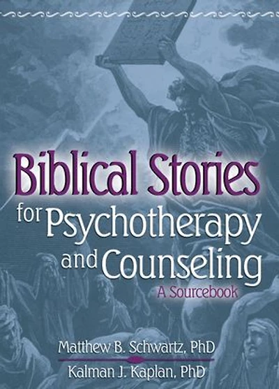 Biblical Stories for Psychotherapy and Counseling: A Sourcebook
