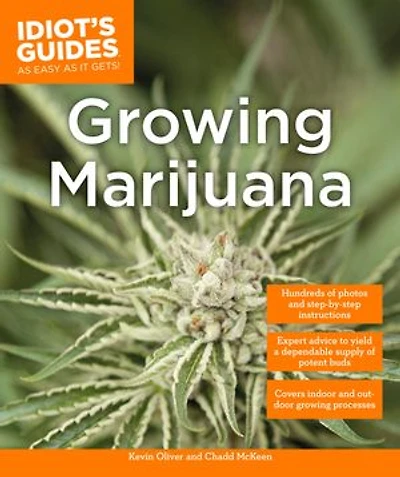 Cannabis: Everything You Need to Grow Marijuana Indoors and Outdoors