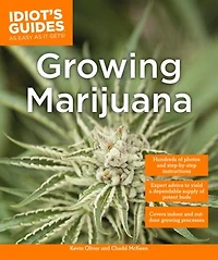 Cannabis: Everything You Need to Grow Marijuana Indoors and Outdoors