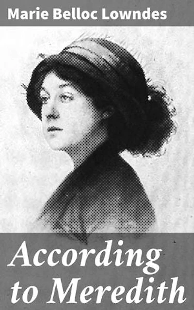 According to Meredith: Enriched edition. Morality, Deceit, and Twists: A Psychological Thriller from Early 20th Century England