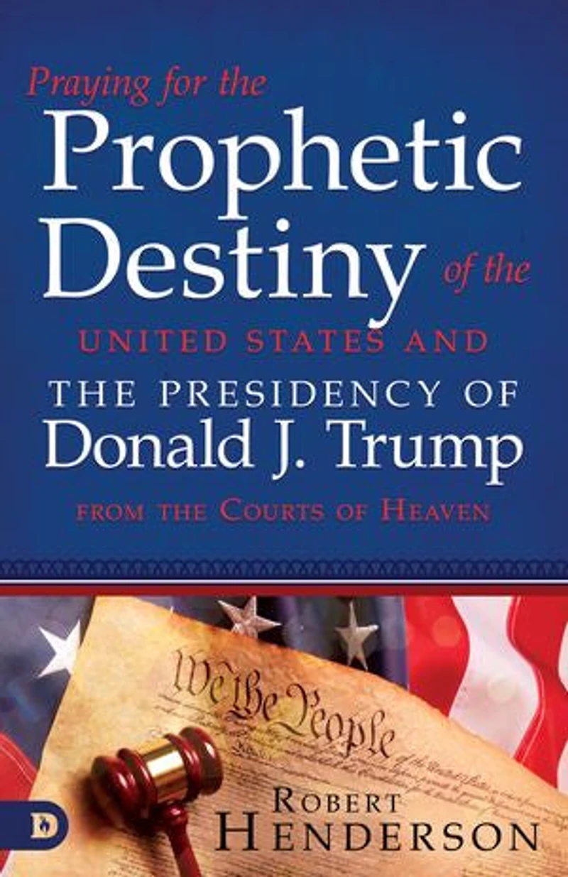 Praying For The Prophetic Destiny Of United States And Presidency Donald J. Trump From Courts Heaven