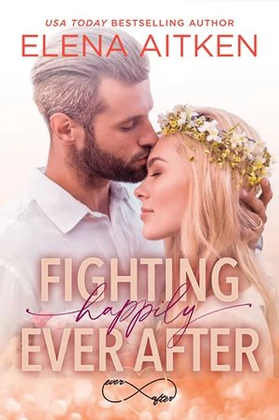 Fighting Happily Ever After: An Opposites Attract Small Town Romance