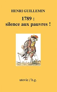 1789 : silence aux pauvres !: Histoire de France