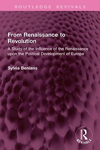 From Renaissance to Revolution: A Study of the Influence upon Political Development Europe