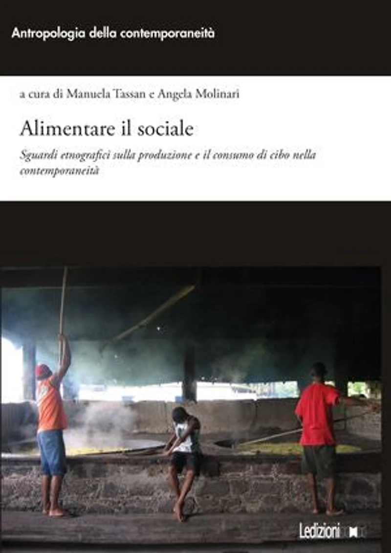 Alimentare il sociale: Sguardi etnografici sulla produzione e il consumo di cibo nella contemporaneità