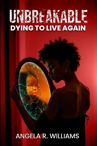 UNBREAKABLE: Dying to live again