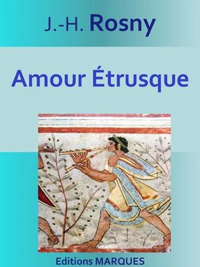 Amour Étrusque: Texte intégral