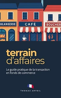 Terrain d'Affaires: Le Guide Pratique de la Transaction en Fonds de Commerce