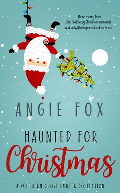 Haunted for Christmas: A Southern Ghost Hunter collection