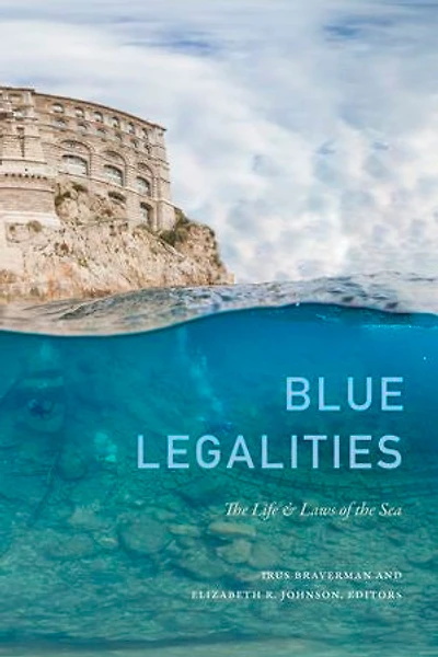 Blue Legalities: the Life and Laws of Sea