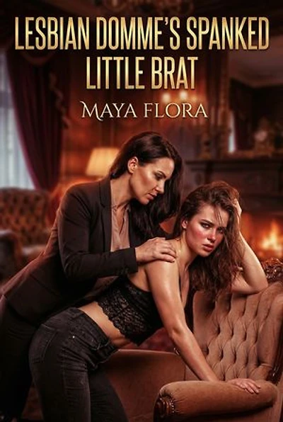 Lesbian Domme’s Spanked Little Brat: A Full-Length Steamy Lesbian Age Play Romance Novel
