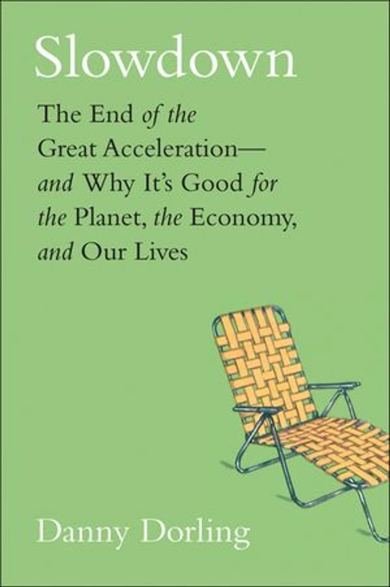 Slowdown: The End Of Great Acceleration - And Why It's A Good Thing