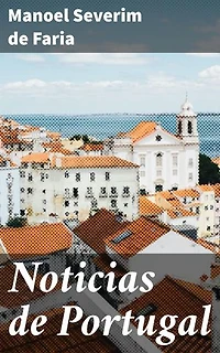 Noticias de Portugal: Revelando Portugal no século XVIII: crônicas de uma sociedade em transformação