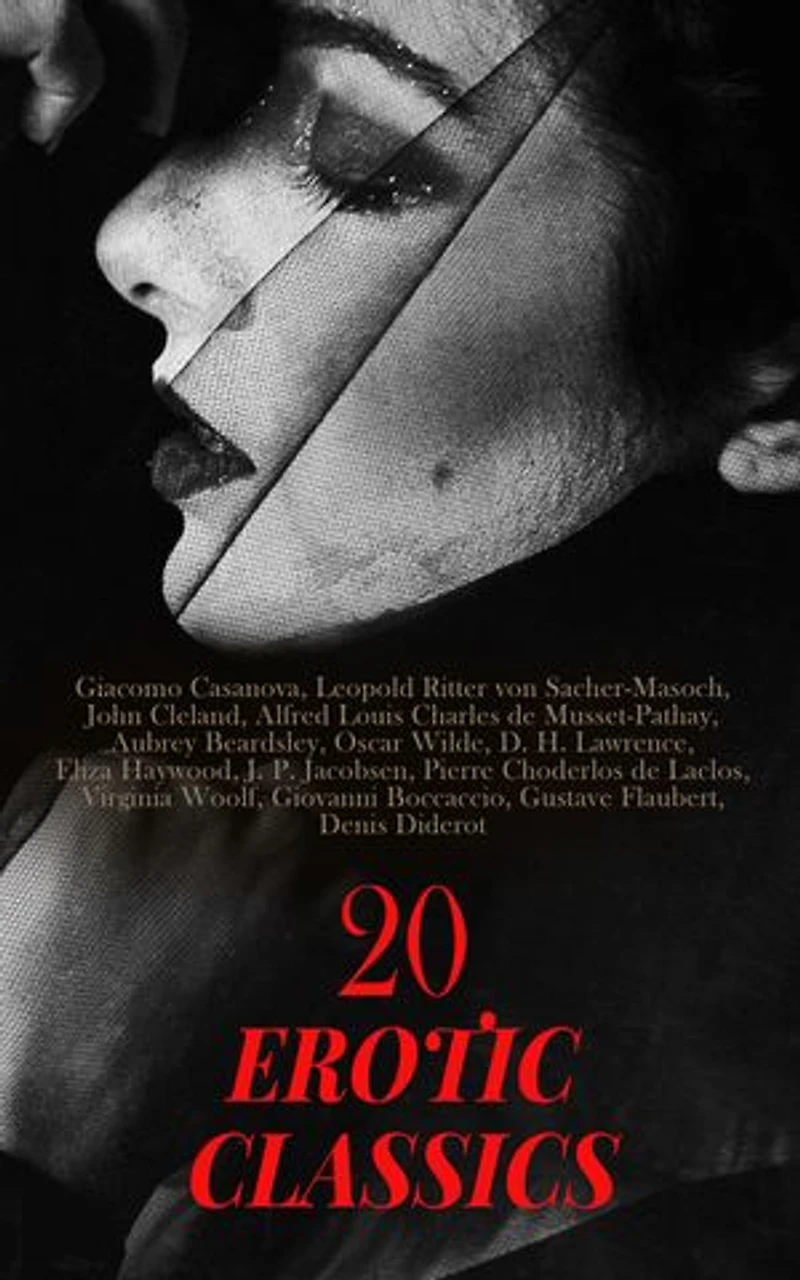 20 Erotic Classics: The Indiscreet Toys, Casanova's Memoirs, Love in Excess, Dangerous Liaisons, Two Passionate Nights, The Lustful Turk