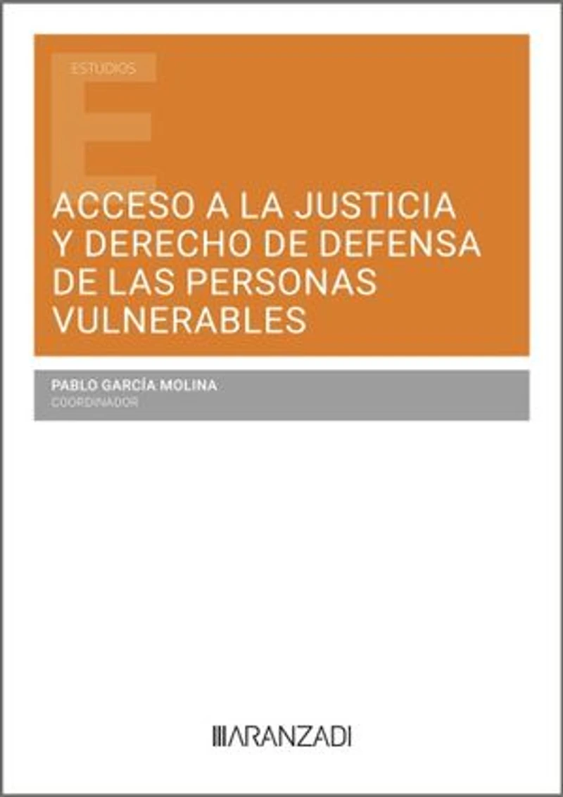 Acceso a la justicia y derecho de defensa de las personas vulnerables