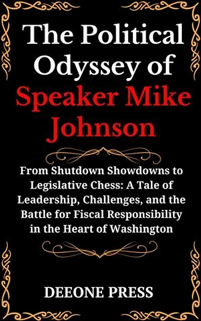 The Political Odyssey of Speaker Mike Johnson: politics