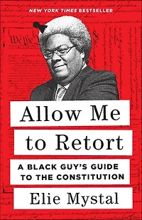 Allow Me to Retort: A Black Guy’s Guide the Constitution