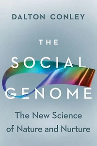The Social Genome: New Science of Nature and Nurture