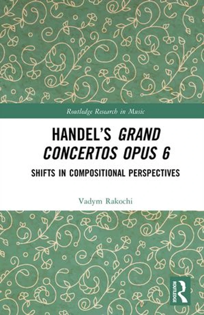 Handel's Grand Concertos Opus 6: Shifts Compositional Perspectives