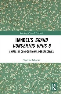 Handel's Grand Concertos Opus 6: Shifts Compositional Perspectives