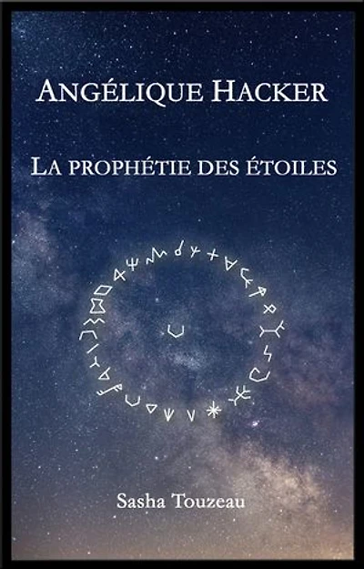 Angélique Hacker: La prophétie des étoiles