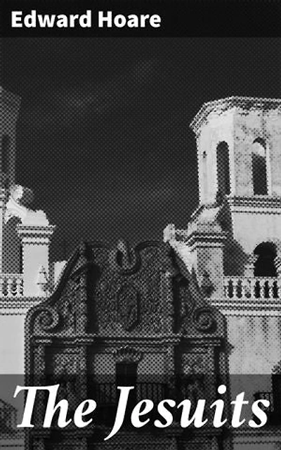 The Jesuits: Enriched edition. Unraveling the Legacy of Christian Missionaries: A Scholarly Analysis of the Jesuit Order and its Impact on Society