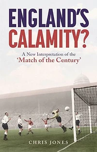 England's Calamity?: A New Interpretation of the 'Match Century'