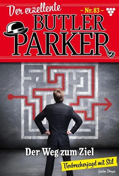 Der Weg zum Ziel: Der exzellente Butler Parker 83 – Kriminalroman