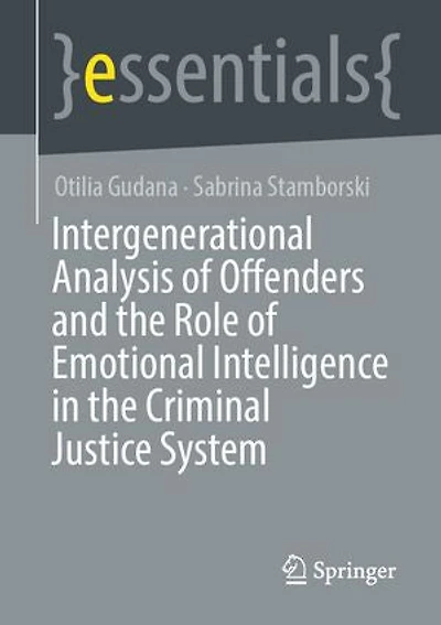 Intergenerational Analysis of Offenders and the Role of Emotional Intelligence in the Criminal Justice System