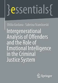 Intergenerational Analysis of Offenders and the Role of Emotional Intelligence in the Criminal Justice System
