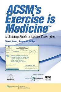 ACSM's Exercise is Medicine™: A Clinician's Guide to Prescription