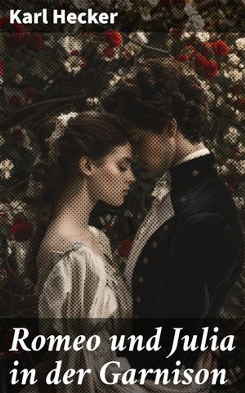 Romeo und Julia in der Garnison: Eine zeitlose Tragödie der Liebe und Leidenschaft