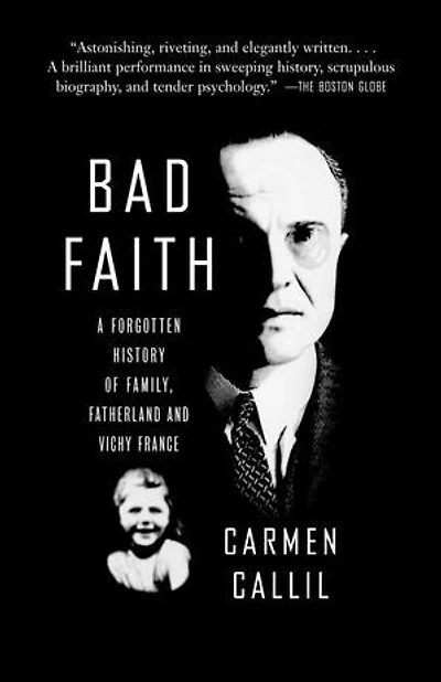 Bad Faith: A Forgotten History Of Family, Fatherland And Vichy France